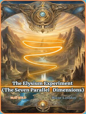 cover image of The Elysium Experiment (The Seven Parallel Dimensions)